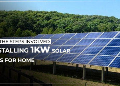 Know The Steps Involved In Installing 1KW Solar Panels For Home